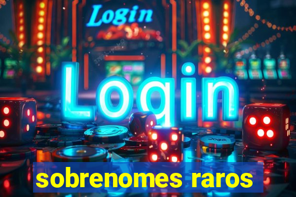 sobrenomes raros